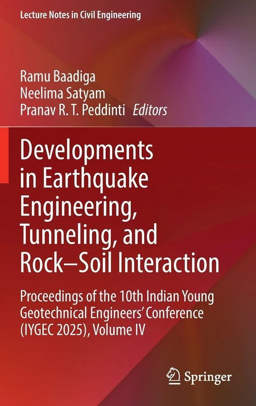 Developments in Earthquake Engineering, Tunneling, and Rock–Soil Interaction: Proceedings of the 10th Indian Young Geotechnical Engineers' Conference ... 837 (Lecture Notes in Civil Engineering, 837)