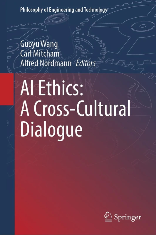 AI Ethics: A Cross-Cultural Dialogue: 51 (Philosophy of Engineering and Technology, 51)