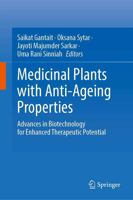 Medicinal Plants with Anti-Ageing Properties: Advances in Biotechnology and Therapeutic Potential
