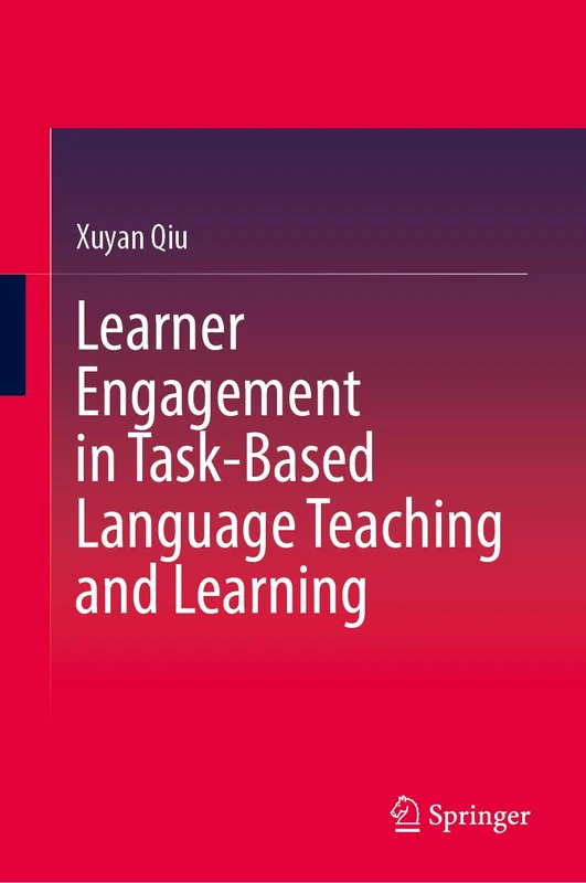 Learner Engagement in Task-Based Language Teaching and Learning