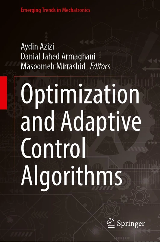Optimization and Adaptive Control Algorithms (Emerging Trends in Mechatronics)