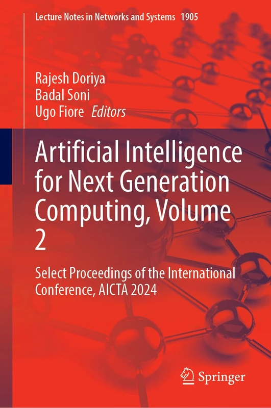 Artificial Intelligence for Next Generation Computing, Volume 2: Select Proceedings of the International Conference, AICTA 2024 (Lecture Notes in Networks and Systems, 1905)