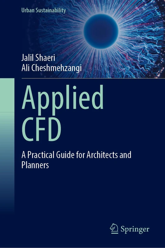 Applied CFD: A Practical Guide for Architects and Planners (Urban Sustainability)
