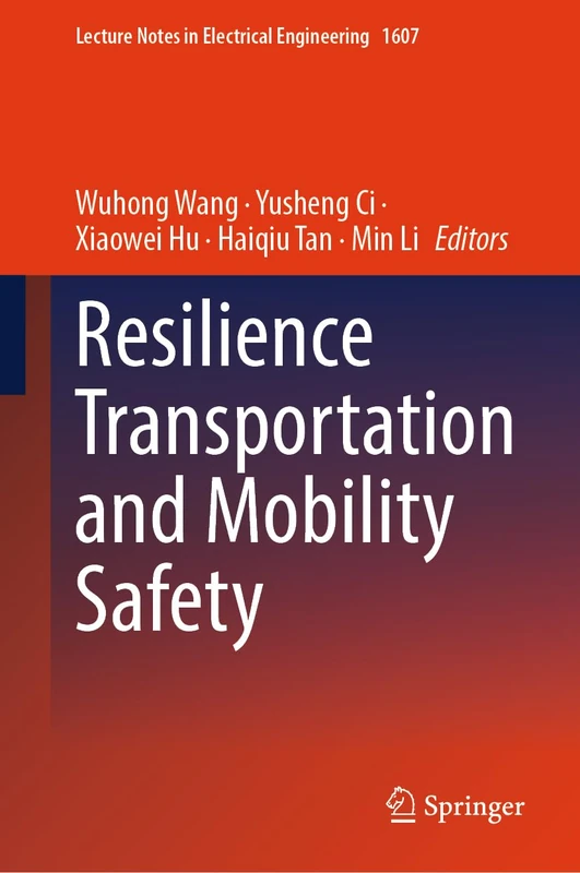 Resilience Transportation and Mobility Safety: 1607 (Lecture Notes in Electrical Engineering, 1607)
