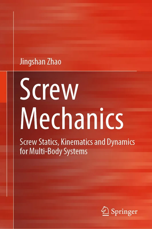 Screw Mechanics: Statics, Kinematics and Dynamics - Engineering