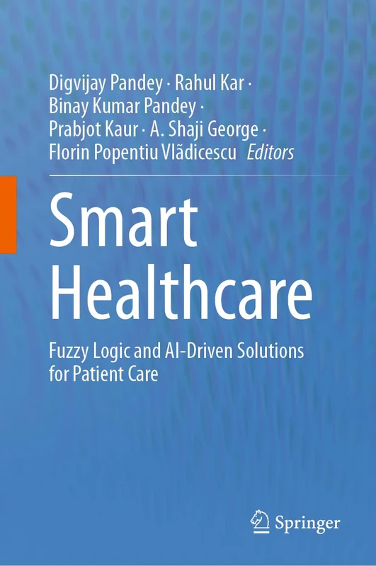 Smart Healthcare: Fuzzy Logic and AI-Driven Solutions for Patient Care