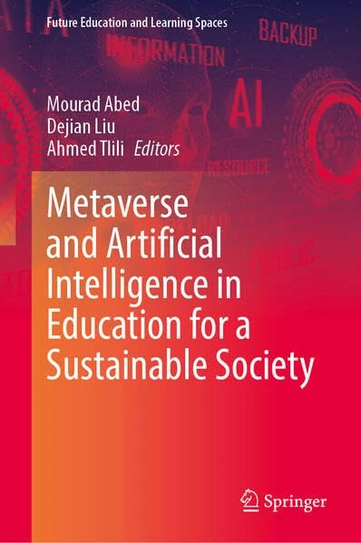Metaverse and Artificial Intelligence in Education for a Sustainable Society (Future Education and Learning Spaces)