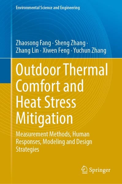 Outdoor Thermal Comfort and Heat Stress Mitigation: Measurement Methods, Human Responses, Modeling and Design Strategies (Environmental Science and Engineering)