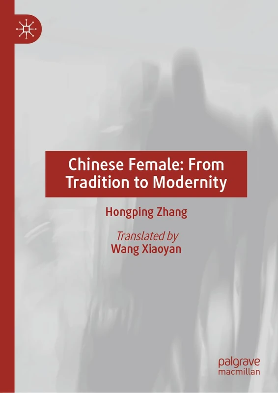 Chinese Female: From Tradition to Modernity - History Book