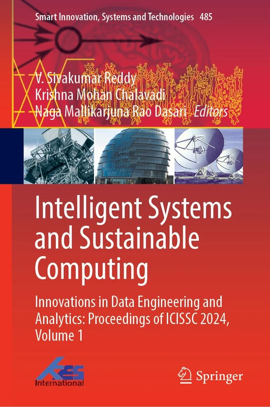 Intelligent Systems and Sustainable Computing: Innovations in Data Engineering and Analytics: Proceedings of ICISSC 2024, Volume 1 (Smart Innovation, Systems and Technologies, 485)