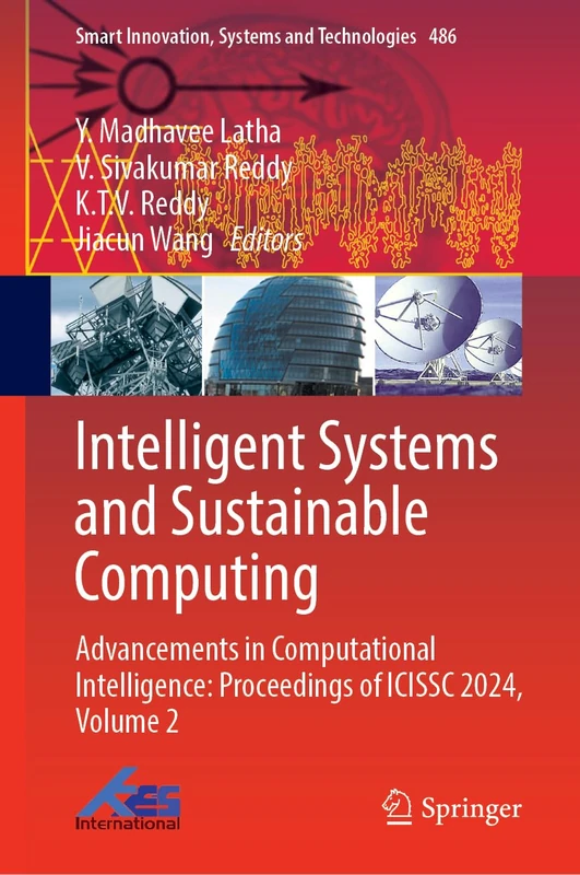 Intelligent Systems and Sustainable Computing: Advancements in Computational Intelligence: Proceedings of ICISSC 2024, Volume 2 (Smart Innovation, Systems and Technologies, 486)