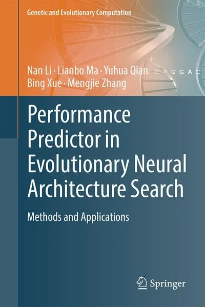 Performance Predictor in Evolutionary Neural Architecture Search: Methods and Applications (Genetic and Evolutionary Computation)