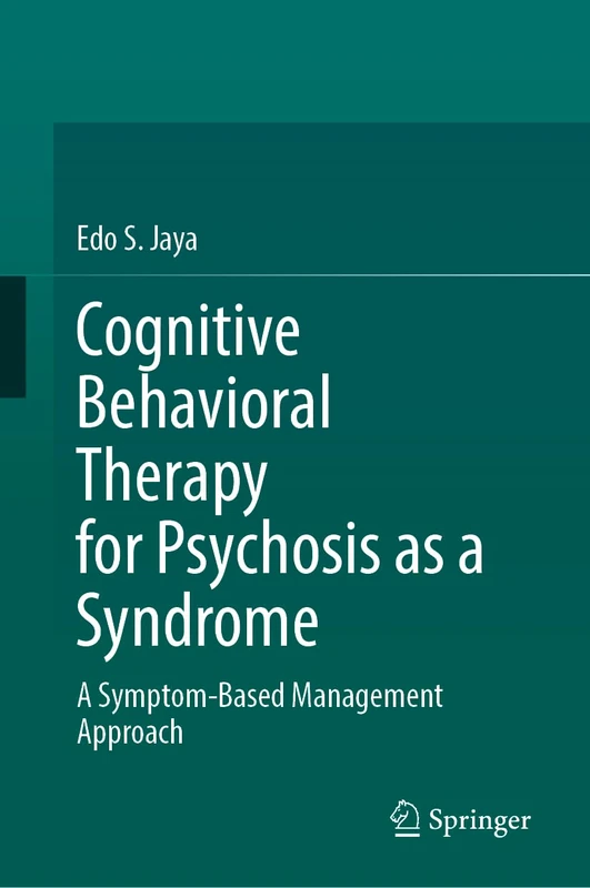 Cognitive Behavioral Therapy for Psychosis as a Syndrome: A Symptom-Based Management Approach
