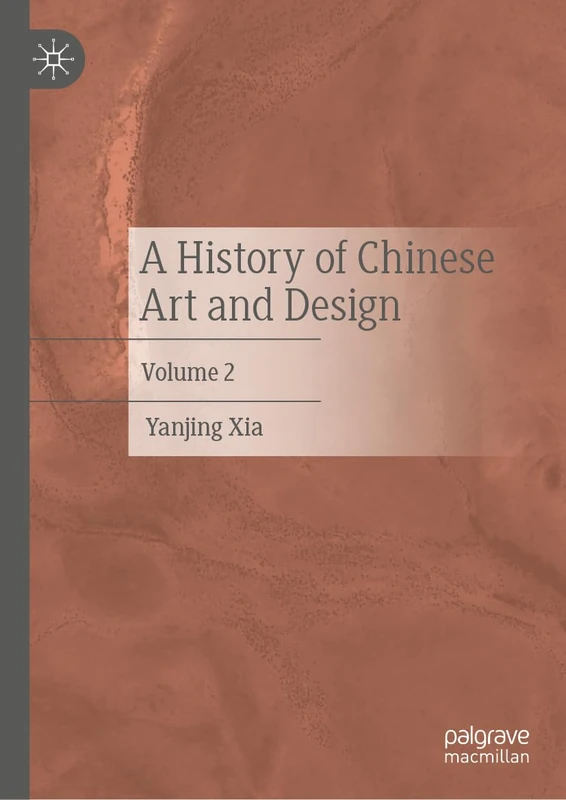 A History of Chinese Art and Design: Volume 2 - Image 1