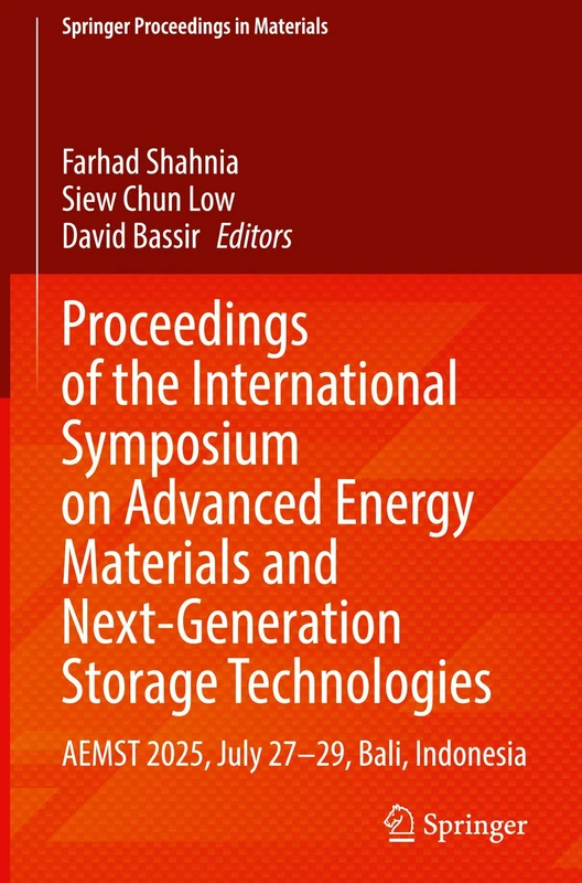 Proceedings of the International Symposium on Advanced Energy Materials and Next-Generation Storage Technologies: AEMST 2025, July 27-29, Bali, Indonesia (Springer Proceedings in Materials, 115)