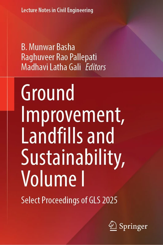 Ground Improvement, Landfills and Sustainability, Volume I: Select Proceedings of GLS 2025 (Lecture Notes in Civil Engineering, 852) - Image 1