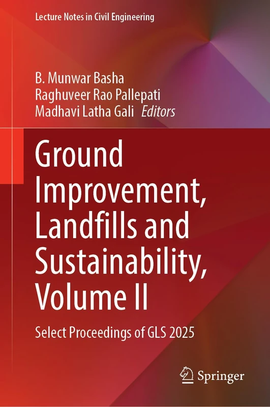 Ground Improvement, Landfills and Sustainability, Volume II: Select Proceedings of GLS 2025 (Lecture Notes in Civil Engineering, 853)