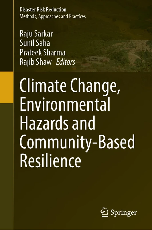 Climate Change, Environmental Hazards and Community-Based Resilience (Disaster Risk Reduction)