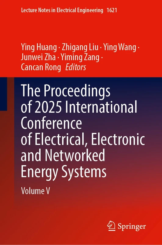 The Proceedings of 2025 International Conference of Electrical, Electronic and Networked Energy Systems: Volume V (Lecture Notes in Electrical Engineering, 1621)
