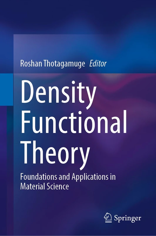 Density Functional Theory: Foundations and Applications in Material Science