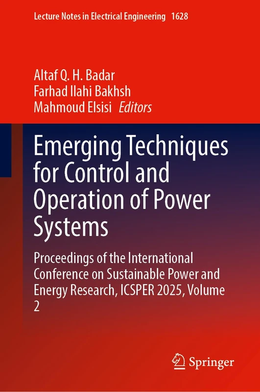 Emerging Techniques for Control and Operation of Power Systems: Proceedings of the International Conference on Sustainable Power and Energy Research, ... Notes in Electrical Engineering, 1628)
