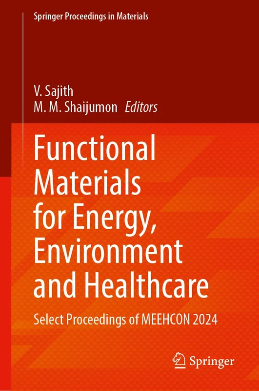 Functional Materials for Energy, Environment and Healthcare: Select Proceedings of MEEHCON 2024 (Springer Proceedings in Materials, 117)