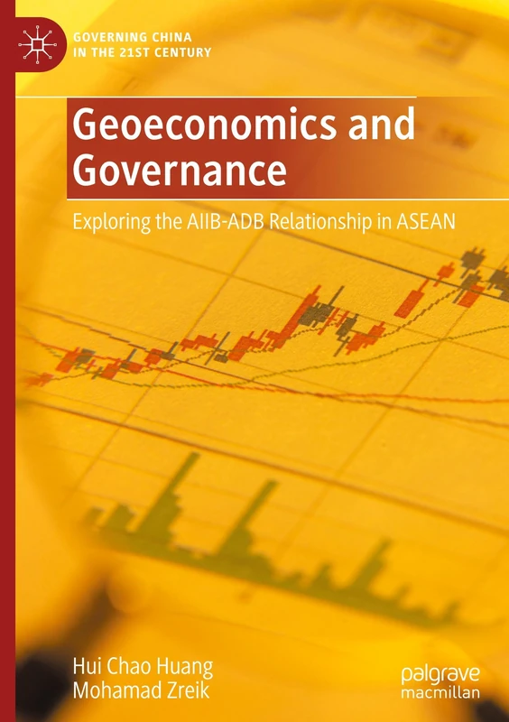 Geoeconomics and Governance: Exploring the AIIB-ADB Relationship in ASEAN (Governing China in the 21st Century)