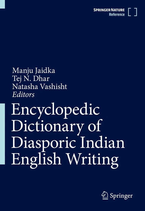 Encyclopedic Dictionary of Diasporic Indian English Writing