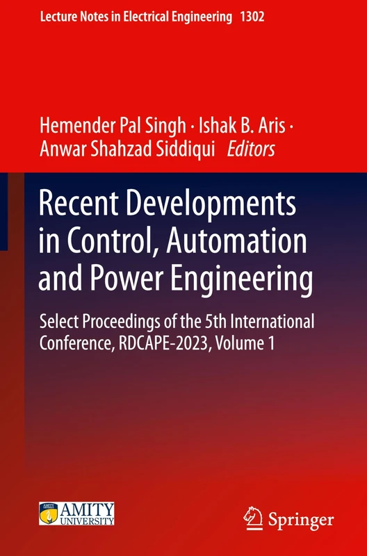 Recent Developments in Control, Automation and Power Engineering: Select Proceedings of the 5th International Conference, RDCAPE-2023, Volume 1: 1302 (Lecture Notes in Electrical Engineering, 1302)