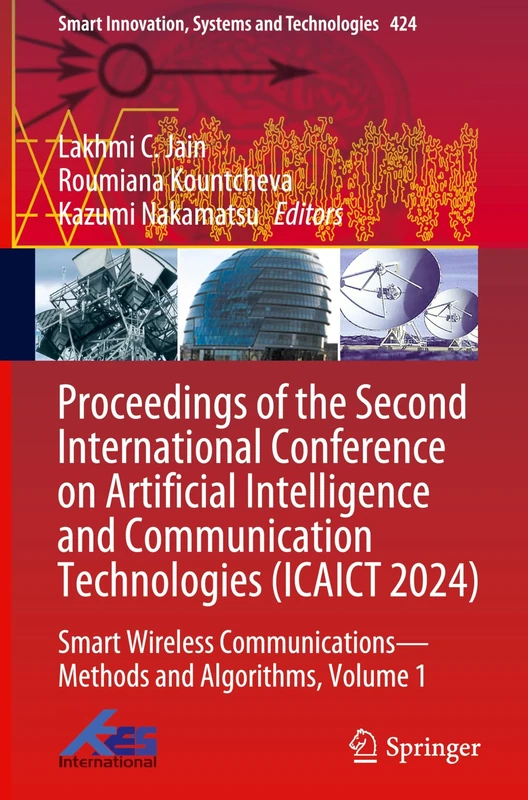 Proceedings of the Second International Conference on Artificial Intelligence and Communication Technologies (ICAICT 2024): Smart Wireless ... Innovation, Systems and Technologies, 424)