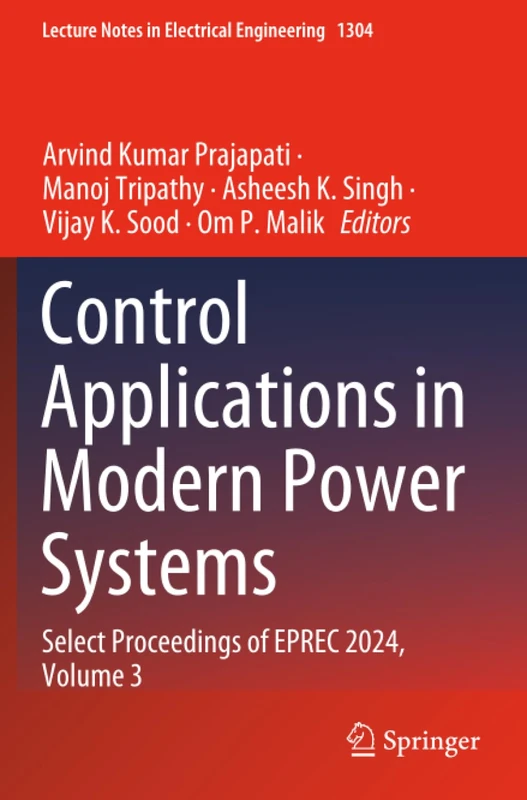 Control Applications in Modern Power Systems: Select Proceedings of EPREC 2024, Volume 3 (Lecture Notes in Electrical Engineering) - Image 1