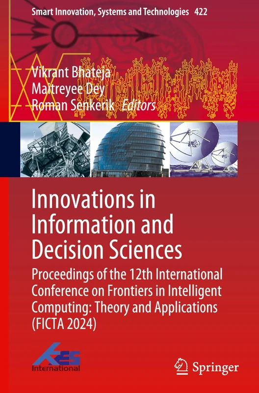 Innovations in Information and Decision Sciences: Proceedings of the 12th International Conference on Frontiers in Intelligent Computing: Theory and ... Innovation, Systems and Technologies, 422)