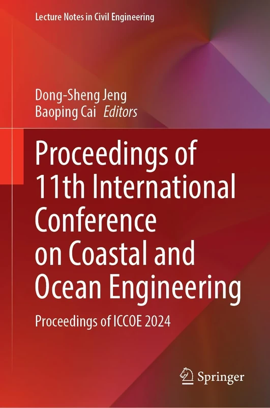 Proceedings of 11th International Conference on Coastal and Ocean Engineering: Proceedings of ICCOE 2024: 423 (Lecture Notes in Civil Engineering, 423)