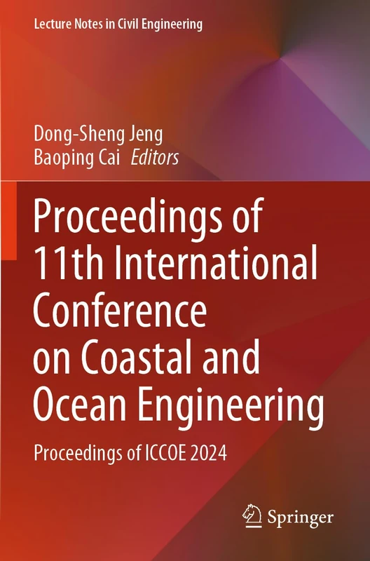 Proceedings of 11th International Conference on Coastal and Ocean Engineering: Proceedings of ICCOE 2024 (Lecture Notes in Civil Engineering, 423)