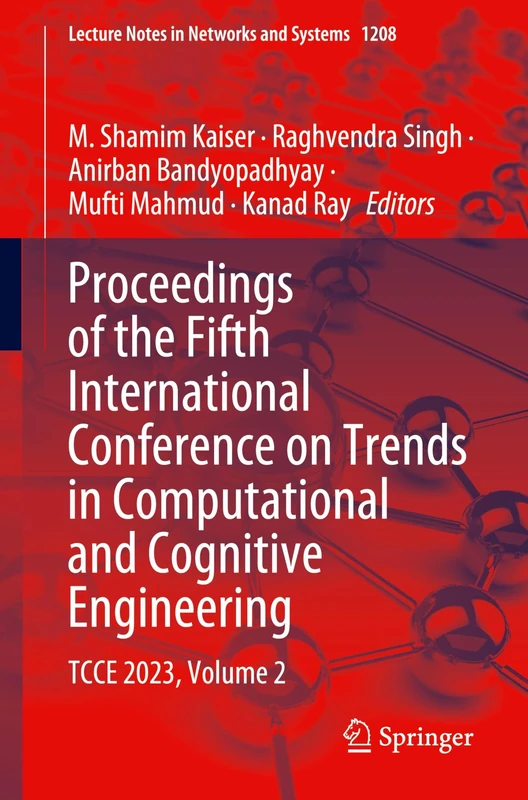 Proceedings of the Fifth International Conference on Trends in Computational and Cognitive Engineering: TCCE 2023, Volume 2: 1208 (Lecture Notes in Networks and Systems, 1208)