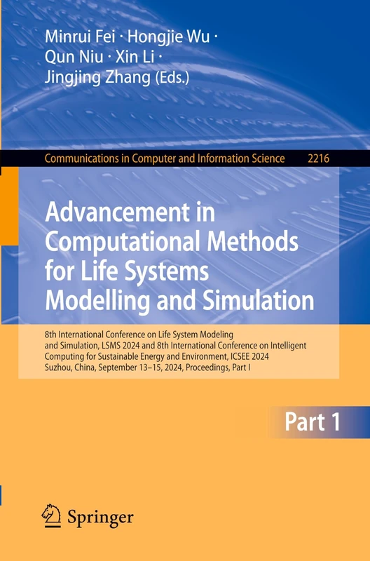 Advancement in Computational Methods for Life Systems Modelling and Simulation: 8th International Conference on Life System Modeling and Simulation, ... in Computer and Information Science, 2216)