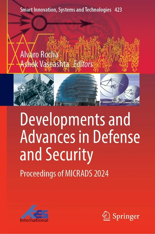 Developments and Advances in Defense and Security: Proceedings of MICRADS 2024: 423 (Smart Innovation, Systems and Technologies, 423)