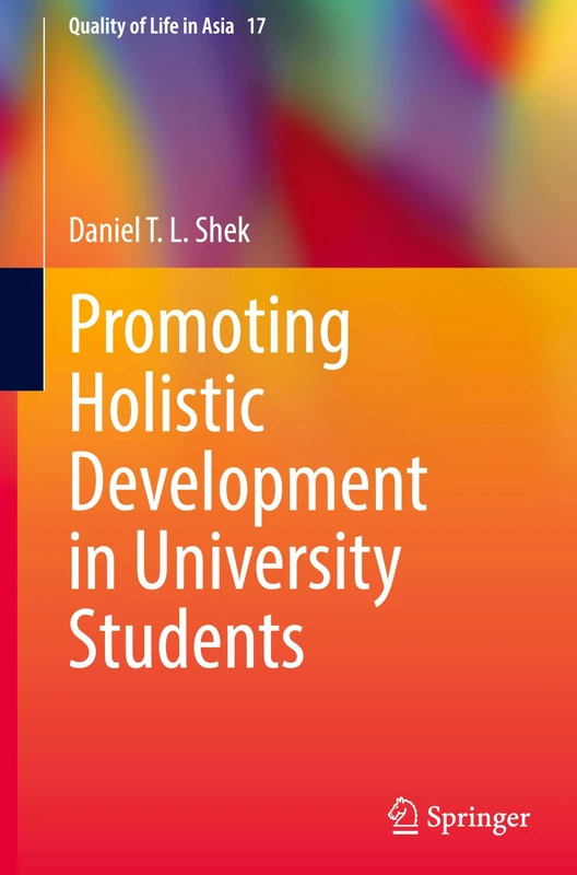 Promoting Holistic Development in University Students: 17 (Quality of Life in Asia, 17)