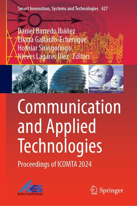 Communication and Applied Technologies: Proceedings of ICOMTA 2024: 427 (Smart Innovation, Systems and Technologies, 427)