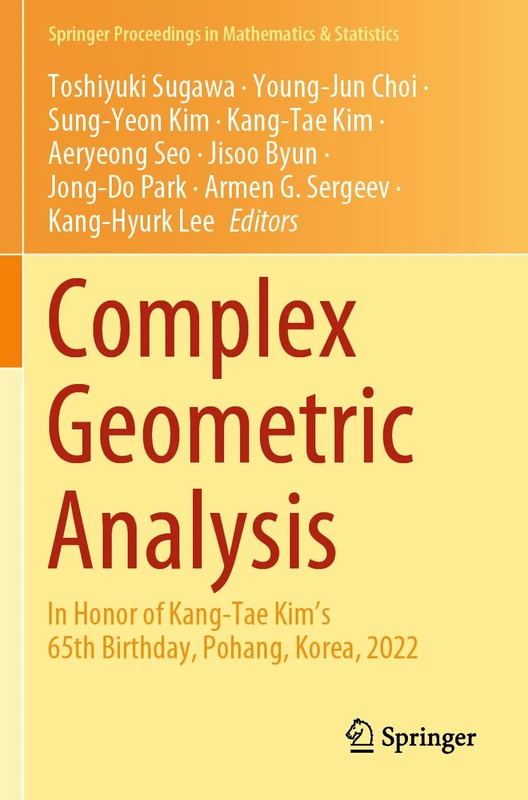 Complex Geometric Analysis: In Honor of Kang-Tae Kim’s 65th Birthday, Pohang, Korea, 2022 (Springer Proceedings in Mathematics & Statistics, 481) - Image 1