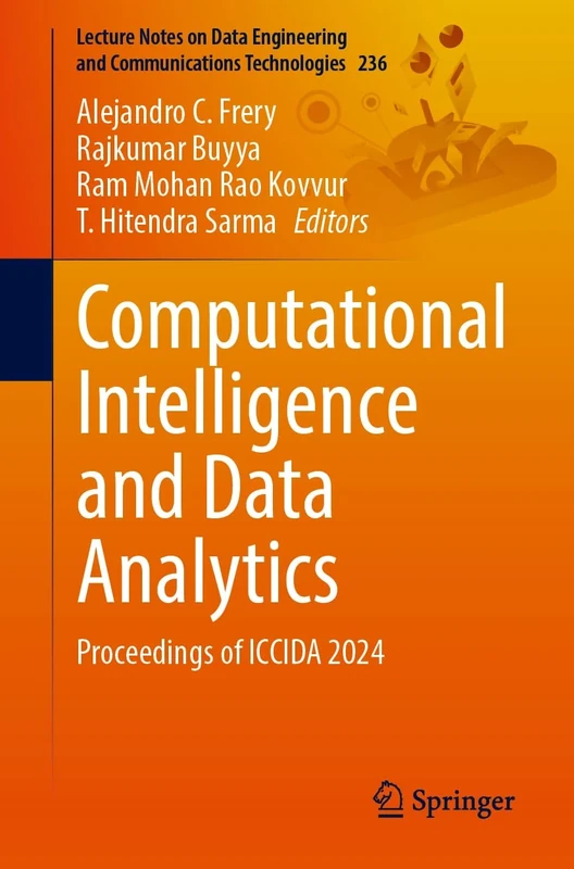 Computational Intelligence and Data Analytics: Proceedings of ICCIDA 2024: 236 (Lecture Notes on Data Engineering and Communications Technologies, 236)