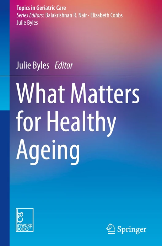 What Matters for Healthy Ageing (Topics in Geriatric Care)