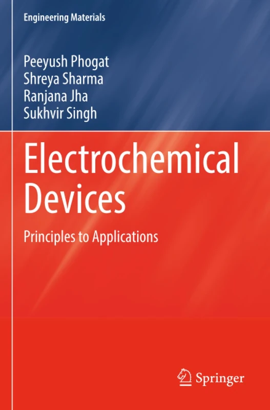 Electrochemical Devices: Principles to Applications (Engineering Materials)