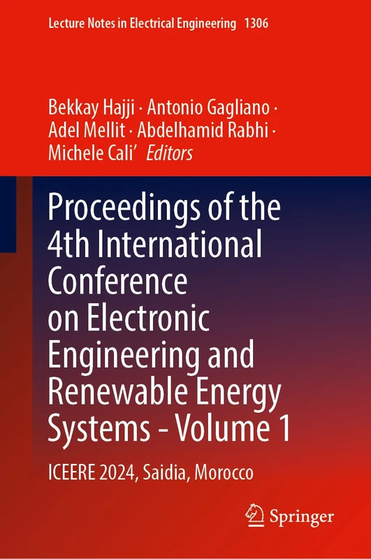 Proceedings of the 4th International Conference on Electronic Engineering and Renewable Energy Systems―Volume 1: ICEERE 2024, Saidia, Morocco: 1306 (Lecture Notes in Electrical Engineering, 1306)