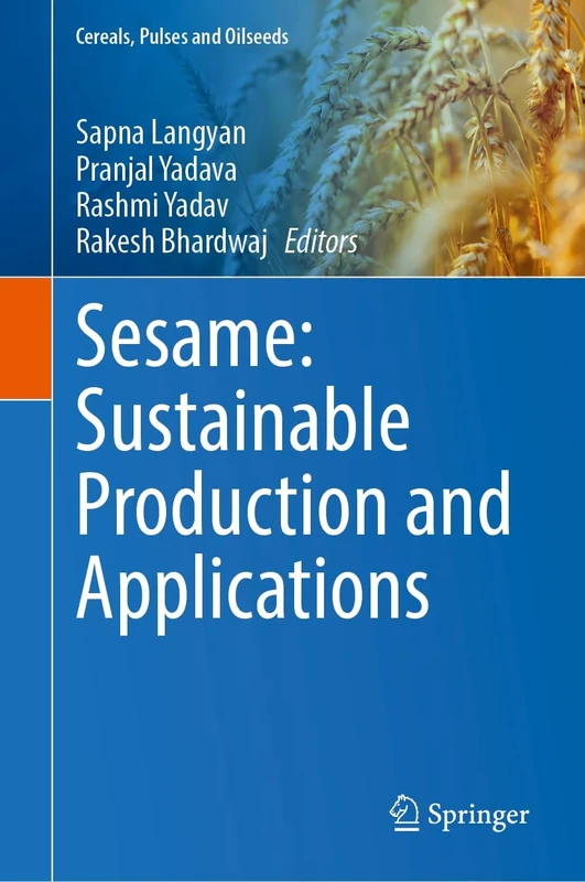 Sesame: Sustainable Production and Applications (Cereals, Pulses and Oilseeds)