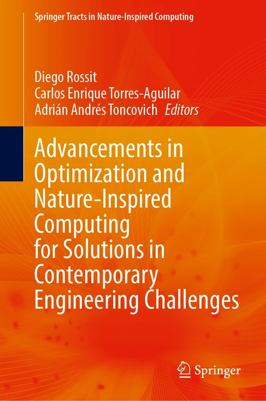 Advancements in Optimization and Nature-Inspired Computing for Solutions in Contemporary Engineering Challenges (Springer Tracts in Nature-Inspired Computing)