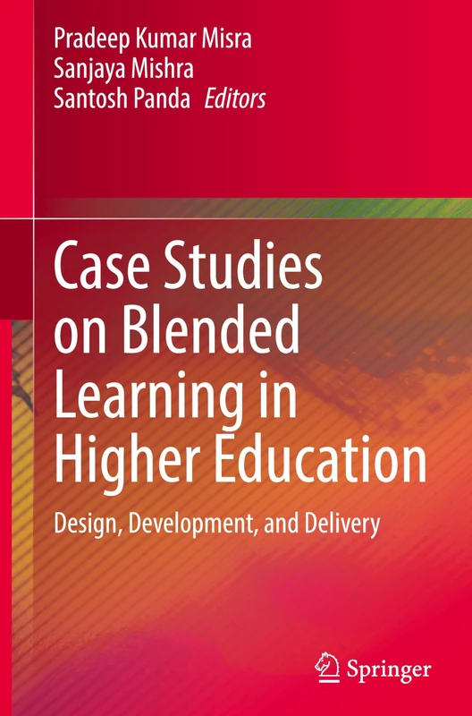 Case Studies on Blended Learning in Higher Education: Design, Development, and Delivery