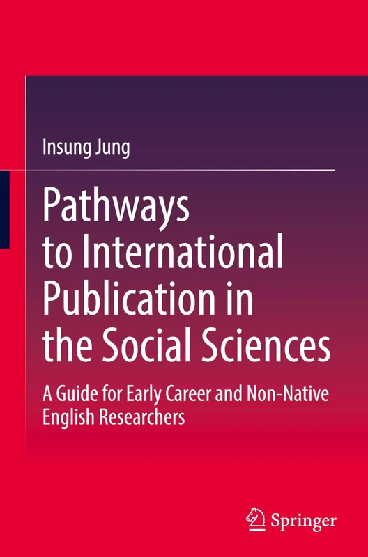 Pathways to International Publication in the Social Sciences: A Guide for Early Career and Non-Native English Researchers