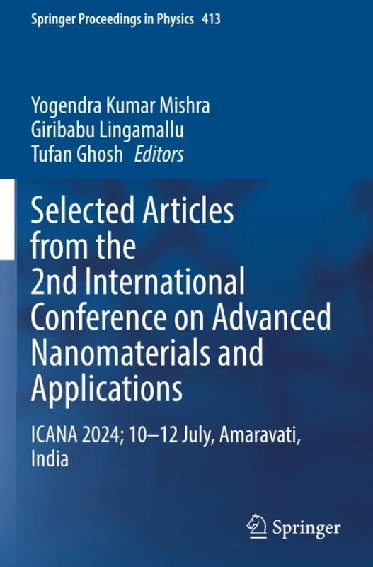 Selected Articles from the 2nd International Conference on Advanced Nanomaterials and Applications: ICANA 2024; 10-12 July, Amaravati, India (Springer Proceedings in Physics) - Image 1