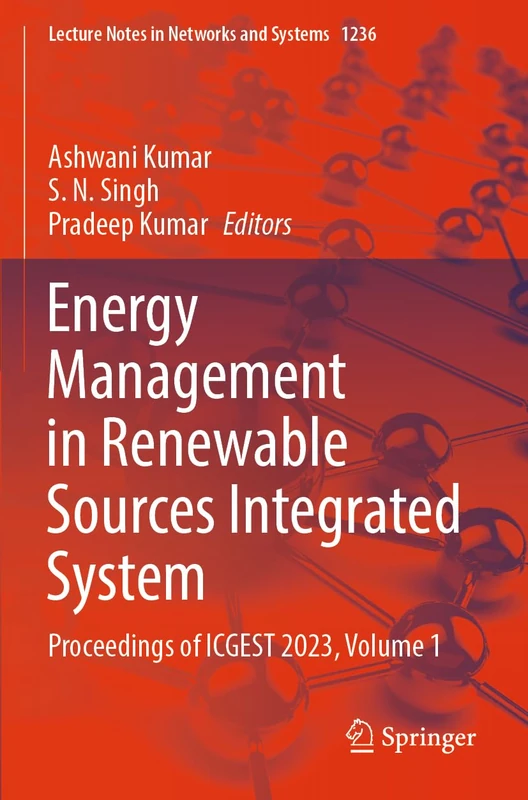 Energy Management in Renewable Sources Integrated System: Proceedings of ICGEST 2023, Volume 1 (Lecture Notes in Networks and Systems, 1236)